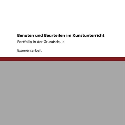 Benoten und Beurteilen im Kunstunterricht Portfolio in der Grundschule