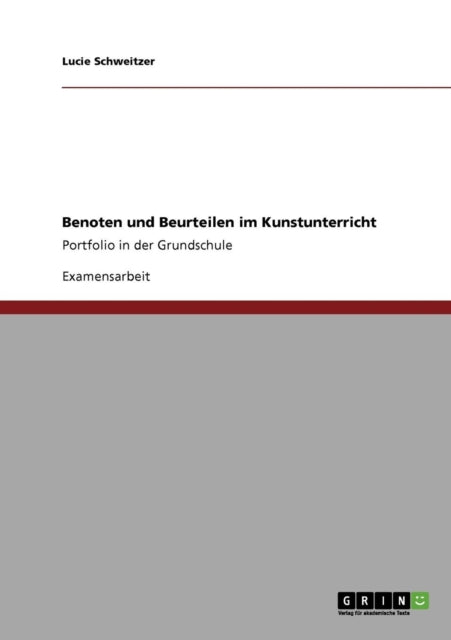 Benoten und Beurteilen im Kunstunterricht Portfolio in der Grundschule