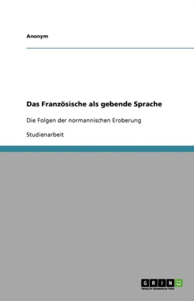 Das Französische als gebende Sprache: Die Folgen der normannischen Eroberung