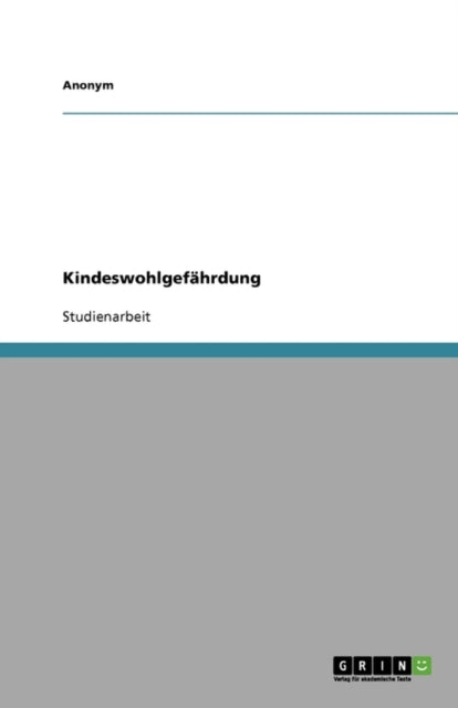 Kindeswohlgefährdung und Kinderschutz