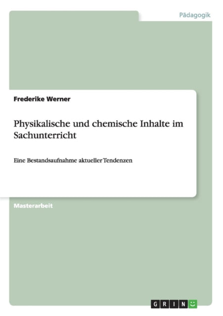 Physikalische und chemische Inhalte im Sachunterricht Eine Bestandsaufnahme aktueller Tendenzen