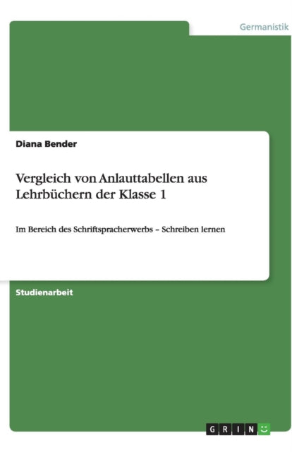 Vergleich von Anlauttabellen aus Lehrbüchern der Klasse 1: Im Bereich des Schriftspracherwerbs - Schreiben lernen