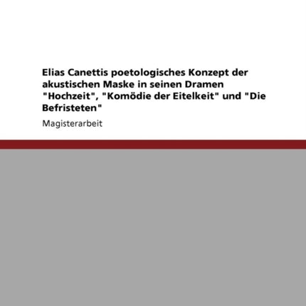 Elias Canettis poetologisches Konzept der