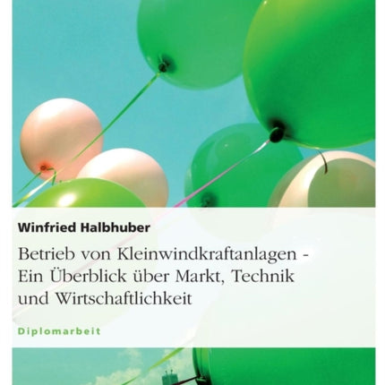 Betrieb von Kleinwindkraftanlagen Ein berblick ber Markt Technik und Wirtschaftlichkeit