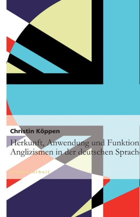 Herkunft Anwendung und Funktion von Anglizismen