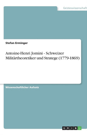 Antoine-Henri Jomini - Schweizer Militärtheoretiker und Stratege (1779-1869)
