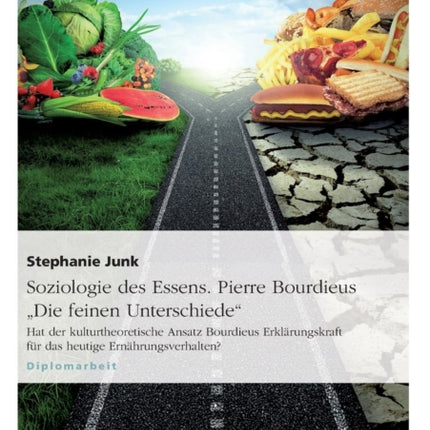 Soziologie des Essens Pierre Bourdieus Die feinen