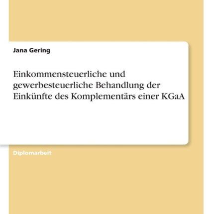 Einkommensteuerliche und gewerbesteuerliche Behandlung der Einknfte des Komplementrs einer KGaA