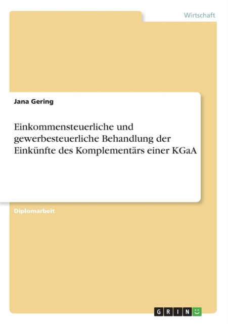 Einkommensteuerliche und gewerbesteuerliche Behandlung der Einknfte des Komplementrs einer KGaA