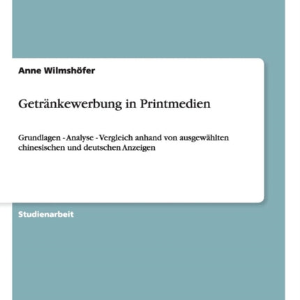 Getrnkewerbung in Printmedien Grundlagen  Analyse  Vergleich anhand von ausgewhlten chinesischen und deutschen Anzeigen