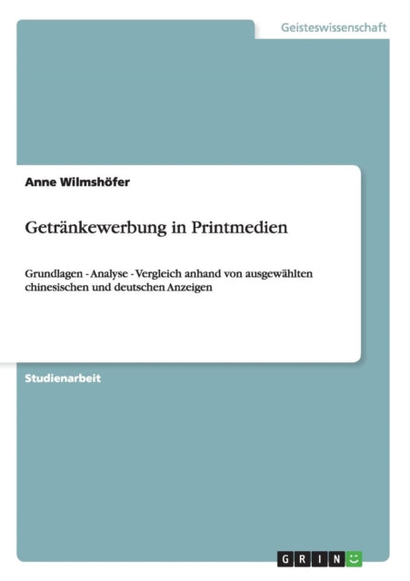 Getrnkewerbung in Printmedien Grundlagen  Analyse  Vergleich anhand von ausgewhlten chinesischen und deutschen Anzeigen