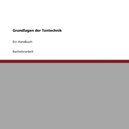 Grundlagen der Tontechnik: Ein Handbuch