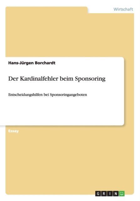 Der Kardinalfehler beim Sponsoring Entscheidungshilfen bei Sponsoringangeboten