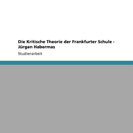 Die Kritische Theorie der Frankfurter Schule
