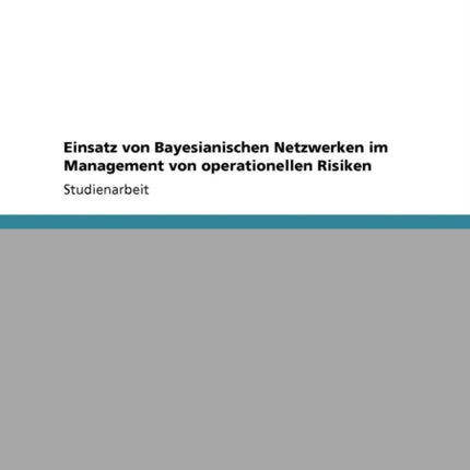 Einsatz von Bayesianischen Netzwerken im