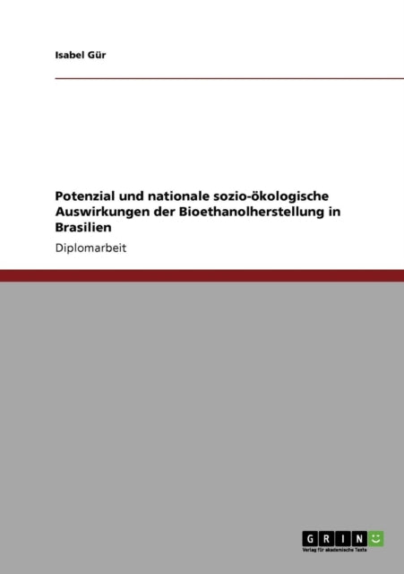 Potenzial und nationale soziokologische Auswirkungen der Bioethanolherstellung in Brasilien