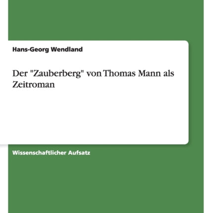 Der Zauberberg von Thomas Mann als Zeitroman