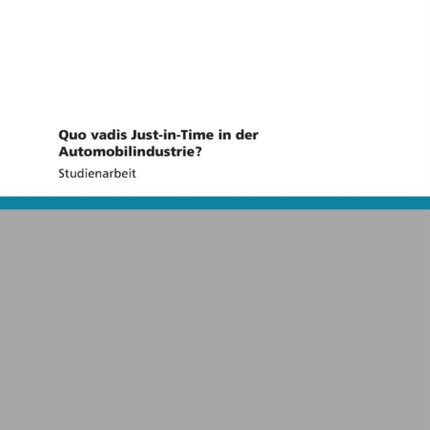 Quo vadis JustinTime in der Automobilindustrie