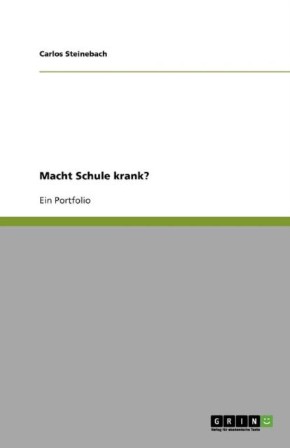 Macht Schule krank?: Ein Portfolio