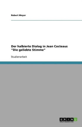 Der halbierte Dialog in Jean Cocteaus Die geliebte Stimme