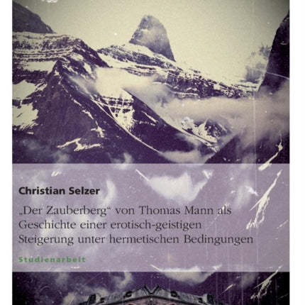 Der Zauberberg von Thomas Mann als Geschichte