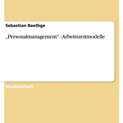Personalmanagement  Arbeitszeitmodelle