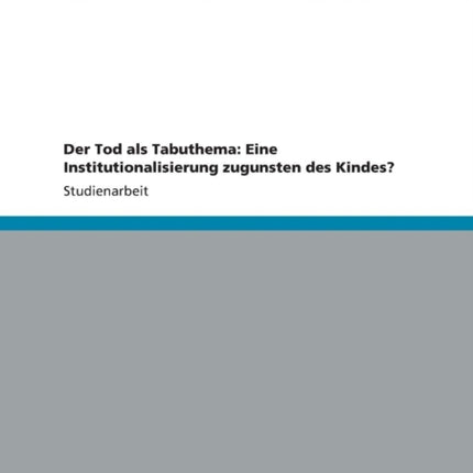 Der Tod als Tabuthema Eine Institutionalisierung