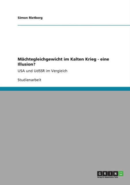 Mchtegleichgewicht im Kalten Krieg  eine Illusion USA und UdSSR im Vergleich