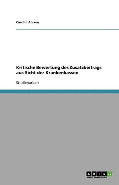 Kritische Bewertung des Zusatzbeitrags aus Sicht der Krankenkassen