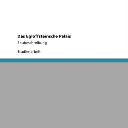 Das Egloffsteinsche Palais Baubeschreibung