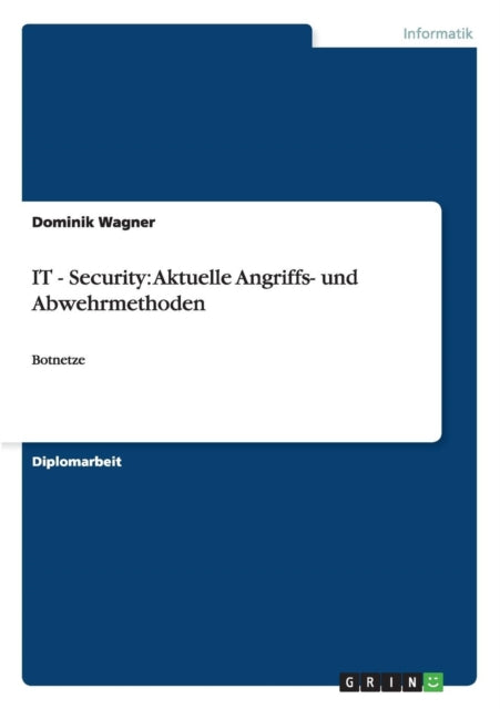 ITSecurity und Botnetze Aktuelle Angriffs und Abwehrmethoden