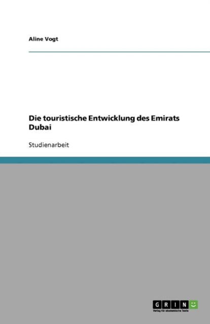 Die touristische Entwicklung des Emirats Dubai