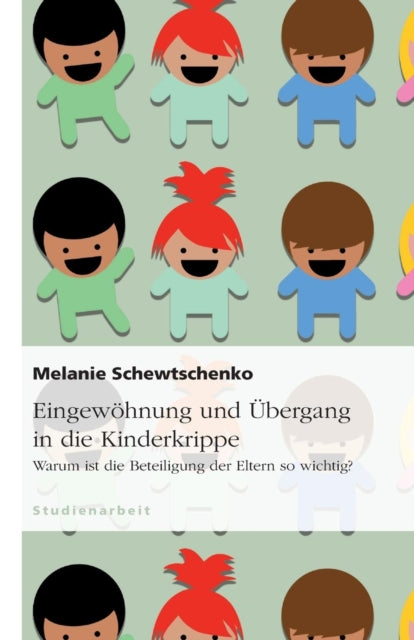 Eingewhnung und bergang in die Kinderkrippe Warum