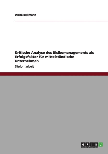 Kritische Analyse des Risikomanagements als Erfolgsfaktor fr mittelstndische Unternehmen