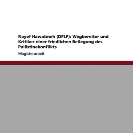 Nayef Hawatmeh DFLP Wegbereiter und Kritiker einer friedlichen Beilegung des Palstinakonflikts