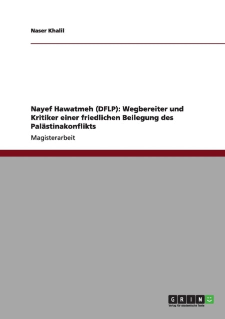 Nayef Hawatmeh DFLP Wegbereiter und Kritiker einer friedlichen Beilegung des Palstinakonflikts