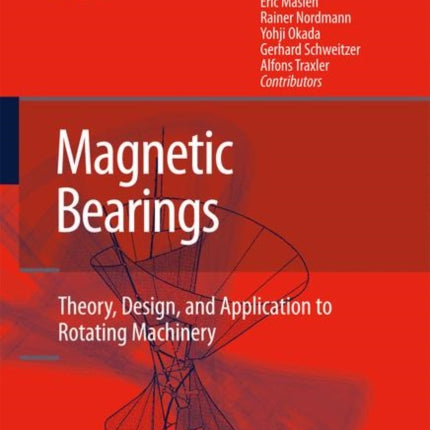 Magnetic Bearings: Theory, Design, and Application to Rotating Machinery
