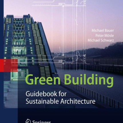 Green Building: Guidebook for Sustainable Architecture