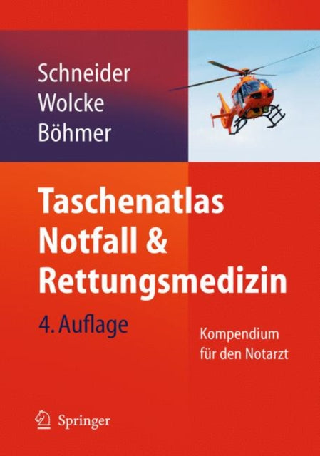 Taschenatlas Notfall & Rettungsmedizin: Kompendium für den Notarzt