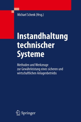 Instandhaltung technischer Systeme: Methoden und