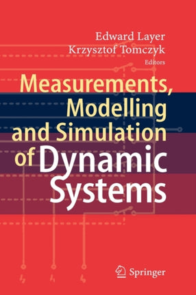 Measurements, Modelling and Simulation of  Dynamic Systems