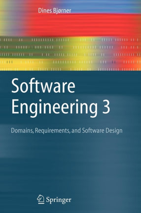Software Engineering 3: Domains, Requirements, and Software Design