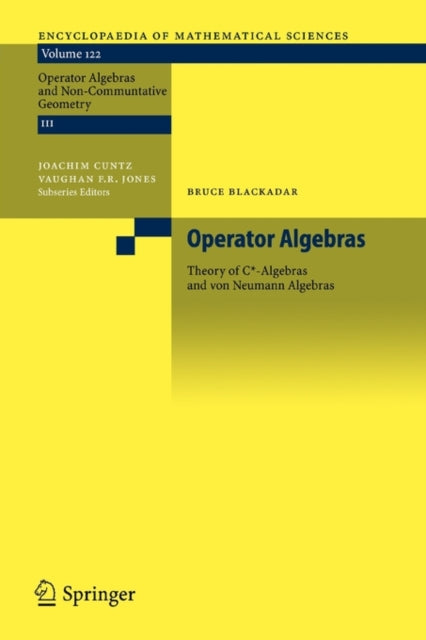 Operator Algebras: Theory of C*-Algebras and von Neumann Algebras