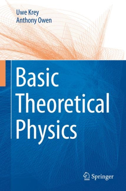 Basic Theoretical Physics: A Concise Overview