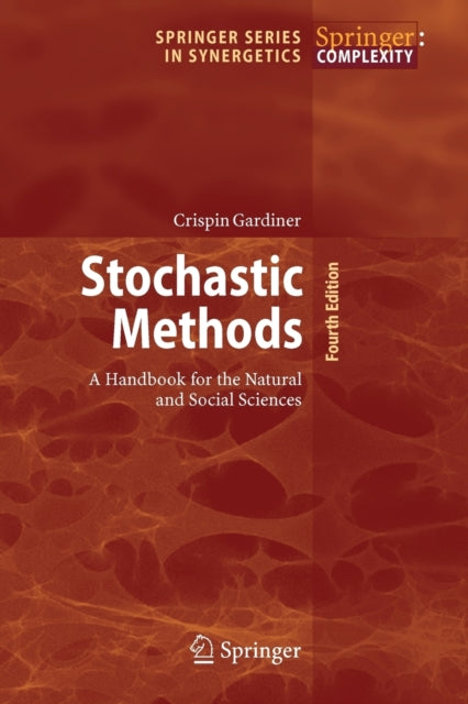Stochastic Methods: A Handbook for the Natural and Social Sciences