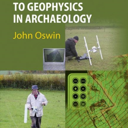 A Field Guide to Geophysics in Archaeology
