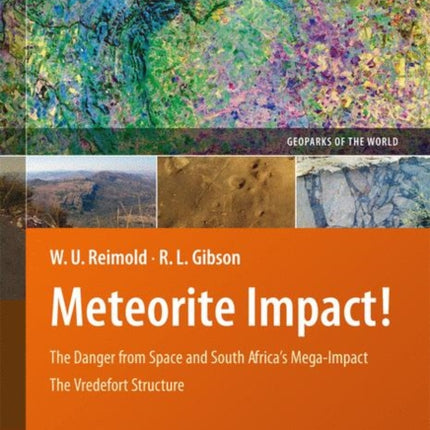 Meteorite Impact!: The Danger from Space and South Africa's Mega-Impact The Vredefort Structure