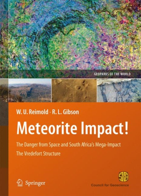 Meteorite Impact!: The Danger from Space and South Africa's Mega-Impact The Vredefort Structure