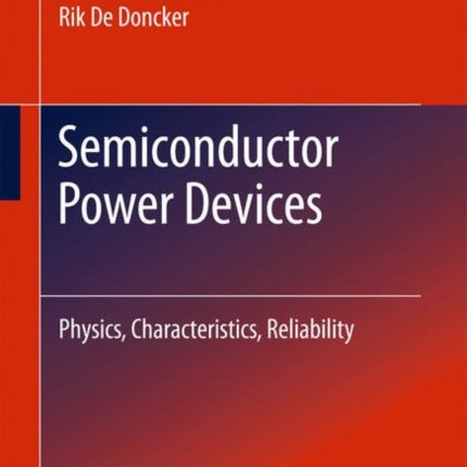Semiconductor Power Devices: Physics, Characteristics, Reliability
