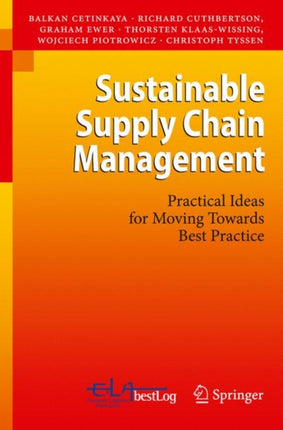 Sustainable Supply Chain Management: Practical Ideas for Moving Towards Best Practice